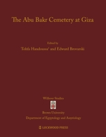 The Abu Bakr Cemetery at Giza 1948488027 Book Cover