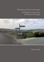 Thinking at the crossroads: A Buddhist exploration of western thought 0995687005 Book Cover