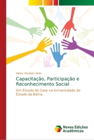 Capacitação, Participação e Reconhecimento Social: Um Estudo de Caso na Universidade do Estado da Bahia 6139686350 Book Cover