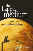 The Happy Medium Book Two: Memorable Readings 1495302849 Book Cover