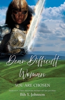 Dear Difficult Woman: You Are Chosen B0GXGYQNPC Book Cover