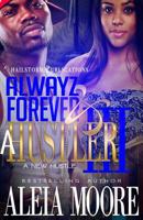 Alwayz & Forever A Hustler: A New Hustle 1536904546 Book Cover