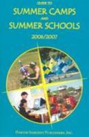 Guide to Summer Camps and Summer Schools 2006/2007: An Objective, Comparative Reference Source for Residential Summer Programs (Guide to Summer Camps and Summer Schools) 0875581587 Book Cover