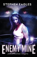 Enemy Mine: A Jessie Richter Origins Story 1736124129 Book Cover