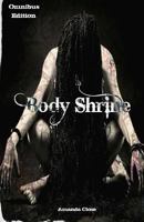 Body Shrine: Omnibus Edition 1502401533 Book Cover