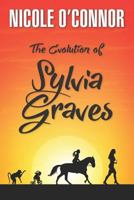 The Evolution of Sylvia Graves 1530337267 Book Cover