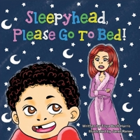 Sleepyhead Please Go to Bed 1543957838 Book Cover