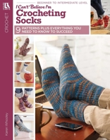 I Can't Believe I'm Crocheting Socks 1609000633 Book Cover