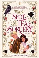 A Spot of Tea and Sorcery: a whimsical, cozy romantasy: Volume 4 B0HN6T74RH Book Cover