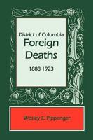 District of Columbia Foreign Deaths, 1888-1923 0788431862 Book Cover