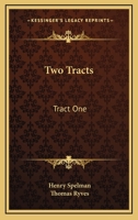 Two Tracts: Tract One: De Non Temerandis Ecclesiis, Etc.; Tract Two: The Poor Vicar's Plea For Tythes, Etc. 054869804X Book Cover