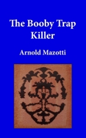 The Booby Trap Killer B0BJN2YB8L Book Cover