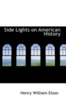 Side lights on American history 0469213337 Book Cover