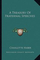 A Treasury Of Fraternal Speeches 0548448116 Book Cover