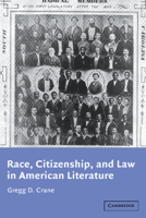Race, Citizenship, and Law in American Literature (Cambridge Studies in American Literature and Culture) 0521010934 Book Cover