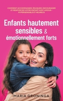 Enfants hautement sensibles & émotionnellement forts: Comment accompagner, éduquer, encourager et renforcer votre enfant avec amour - Hypersensible et heureux B0C1VC1CLD Book Cover