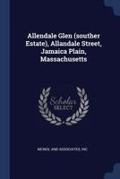 Allendale glen (souther estate), allandale street, Jamaica Plain, Massachusetts 1340070812 Book Cover