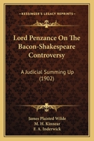 Lord Penzance on the Bacon-Shakespeare Controversy: A Judicial Summing-Up (Classic Reprint) 0548744076 Book Cover