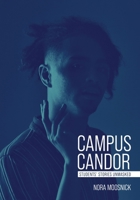 Campus Candor: Students' Stories Unmasked 1793581894 Book Cover