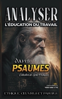 Analyser L'éducation du Travail dans Psaumes (L'Éducation Au Travail Dans La Bible) B0CB2F34H3 Book Cover