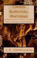 Crisis Survival Rations: 52 Servings of Hope to Get You through Your Crisis 1442190183 Book Cover