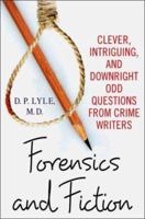 Forensics and Fiction: Clever, Intriguing, and Downright Odd Questions from Crime Writers 0312365519 Book Cover