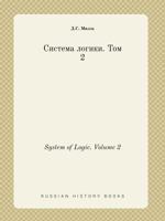 System of Logic. Volume 2 5519394822 Book Cover