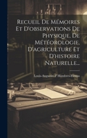 Recueil De Mémoires Et D'observations De Physique, De Météorologie, D'agriculture Et D'histoire Naturelle... (French Edition) 1019558822 Book Cover