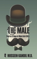The Male: Pearls of Hope in Male Infertility 1710153121 Book Cover
