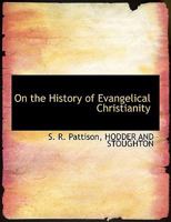 On the History of Evangelical Christianity 1016595581 Book Cover