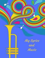 My Lyrics and Music 1730801064 Book Cover