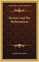 Herbart and the Herbartarians 1430472960 Book Cover