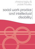 Social Work Practice and Intellectual Disability: Working to Support Change 0230521665 Book Cover