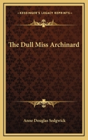 The Dull Miss Archinard 1514893606 Book Cover