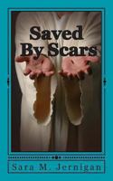 Saved By Scars 1491066997 Book Cover