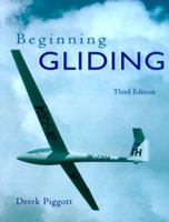 Beginning Gliding: The Fundamentals of Soaring Flight 071364155X Book Cover