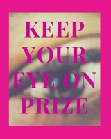 Keep Your Eye on Prize 171478200X Book Cover