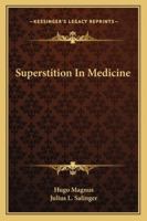 Superstition in Medicine: What is Medical Superstition? 1519339321 Book Cover