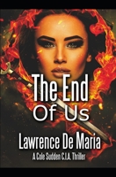 THE END OF US: A Cole Sudden C.I.A. Action Thriller (Cole Sudden C.I.A. Thriller) B084DLPFXT Book Cover