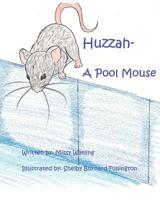 Huzzah- A Pool Mouse 1091699429 Book Cover