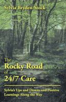 The Rocky Road of 24/7 Care 1957208899 Book Cover