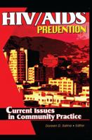 HIV/AIDS Prevention: Current Issues in Community Practice 1138012289 Book Cover