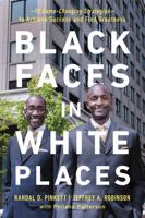 Black Faces in White Places: 10 Game-Changing Strategies to Achieve Success and Find Greatness 0814439977 Book Cover