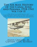 The Air Mail History of the Canal Zone and Panama, 1918-1941 1467937142 Book Cover