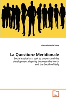 La Questione Meridionale: Social capital as a tool to understand the development disparity between the North and the South of Italy 3639311914 Book Cover