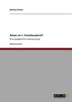 Ämter im 1. Timotheusbrief?: Eine exegetische Untersuchung 3640691067 Book Cover