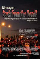 Nicaragua, Back from the Dead? an Anthropological View of the Sandinista Movement in the Early 21st Century 828198001X Book Cover