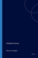 Graham Greene.An Introduction to His Writings. (Costerus NS 38) 9062035353 Book Cover