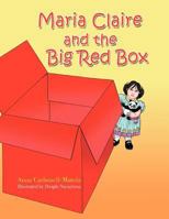 Maria Claire and the Big Red Box 1465389318 Book Cover