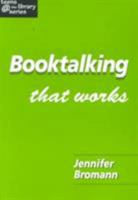 Booktalking That Works (Teens @ the Library Series) (Teens the Library Series) 1555704034 Book Cover